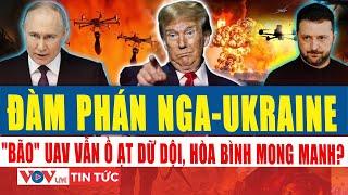 Đàm phán Nga - Ukraine giữa lúc thực địa căng thẳng, ông Trump lên tiếng gì? | VOVLive