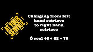 Change Retrieve - Ö 46, 68, 79 reels l At Your Service