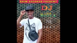 DJ MOSS K  HB 2 BT 2024 -MBAGA JAY FT SS DIVA _TEAM STRONG OFFICIAL AUDIO PRO MOSS K SHIM RECORDS