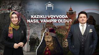 Kazıklı Voyvoda Nasıl Vampir Oldu? | Tarih Masası