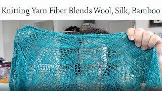 Let's Talk Yarn: Understanding Wool, Silk, and Bamboo Fiber Blends for Knitting