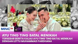 BATAL MENIKAH! Ayu Ting Ting Dengan Lettu Muhammad Fardhana? - SELEB ON NEWS