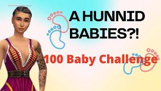 Ain't a playa I just crush a lot | A hunnid 100 babies Challenge | The Sims 4