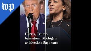 Harris, Trump barnstorm Michigan as Election Day nears