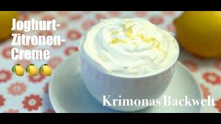 Joghurt-Zitronencreme schnell und einfach selber machen   / Yoghurt-Lemon Cream / Sweet & Easy