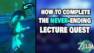 How To Complete The Never-Ending Lecture Quest in Zelda Tears of the Kingdom (STEP-BY-STEP)