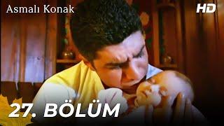 Asmalı Konak | 27. Bölüm (HD)