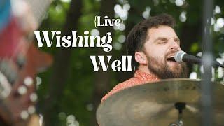 Wishing Well {Live from the Backyard}