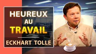 Comment trouver de la Joie au Travail | Eckhart Tolle