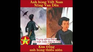 Kim Đồng (Nông Văn Dền) anh hùng Việt Nam| SỬ VIỆT AZ