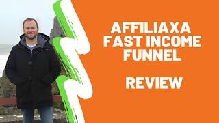 AFFILIAXA Fast Income Funnel Review + (Bonus Worth $997)