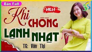 Chuyện vợ chồng 2024: KHI CHỒNG LẠNH NHẠT Full Trọn Bộ - Tâm Sự Thực Tế Mới Nhất