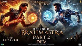 BRAHMĀSTRA Part 2: Dev - Hrithik vs Ranbir | Hindi Trailer | Deepika Padukone | Alia Bhatt | Ayan