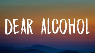 Dax - Dear Alcohol (Lyrics) "i got wasted cause i didn't wanna deal with myself tonight"