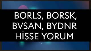 Borls, Borsk, Bvsan, Bydnr Hisse yorum