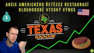 Akcie Texas Roadhouse řetězec restaurací s vynikajícími čísly a dlouhodobým zhodnocením.