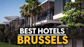 Best Hotels In Brussels, Belgium - Top 5 Picks For Any Budget