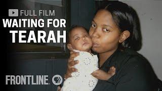 Waiting for Tearah – One Family’s Fight for Mental Health Care (full documentary) | FRONTLINE
