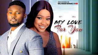 MY LOVE FOR YOU ~ UCHE MONTANA, MAURICE SAM, DEZA THE GREAT 2024 LATEST AFRICAN NIGERIAN MOVIES