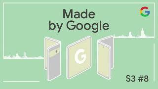 Made by Google Podcast S3E8: Folding in Your Questions