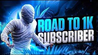 ROAD TO 1k SUBSCRIBER 