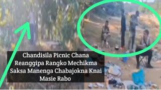 Chandisila Picnic Chana Reanggipa Rangko Mechikma Saksa Manenga Chabajokna Knai Masie Rabo