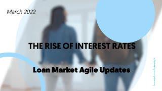 Loan Market Agile | The Rise of Interest Rates