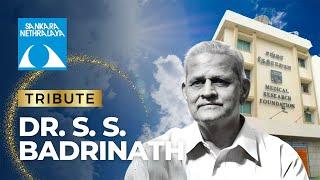 Dr. SS Badrinath: A Visionary Leader’s Life and Legacy | Tribute to the legend