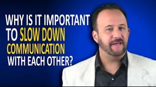 Marriage Communication Why Is It Important To Slow Down?