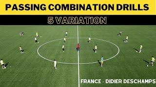 Passing Combination Drills Football/Soccer | 5 Variation | France - Didier Deschamps