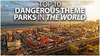 Top 10 Most Dangerous Theme Parks in the World - Travel Video - VacationNation