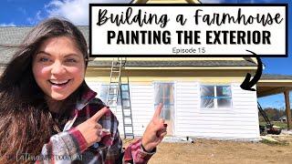 PAINTING THE EXTERIOR OF OUR HOUSE - EPISODE 15 OF BUILDING A FARMHOUSE