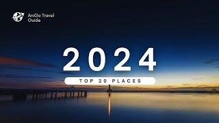 Top 20 Palce 2024 | AniGo Travel Guide