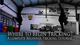 Where to Begin Tricking | 3 Easy Steps | A Complete Beginner Tricking Tutorial
