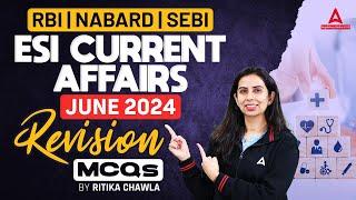 ESI Current Affairs MCQ June 2024 | ESI Current Affairs for RBI, NABARD, SEBI | By Ritika Chawla