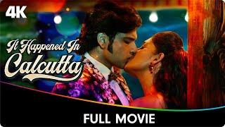 𝙄𝒕 𝑯𝙖𝒑𝙥𝒆𝙣𝒆𝙙 𝙄𝒏 𝑪𝙖𝒍𝙘𝒖𝙩𝒕𝙖 - Hindi Full Movie - Karan Kundrra, Naghma Rizwan, Harman Singha