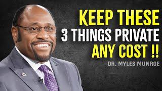 Three Things In Life Must Remain Private At Any Cost l Myles Munroe Motivation