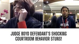 Judge Boyd Defendant's Shocking Courtroom Behavior Stuns!