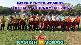 KASIDIH  SONARI || FINAL MATCH || INTER CENTER WOMENS FOOTBALL TOURNAMENT 2024 ||