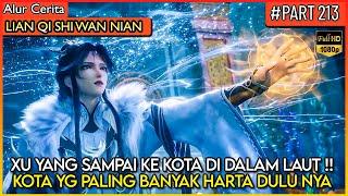 PERTAMA KALI NYA DEWA XU YANG DATANG KE SUKU DUYUNG !! - Alur Cerita Donghua #LQSWN PART 213