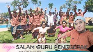 LAGU SALAM GURU PENGGERAK - JALALUDIN PULUHULAWA