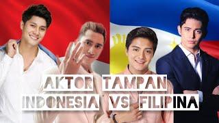 Aktor Tampan Indonesia VS Filipina | Ganteng Yang Mana NIH??