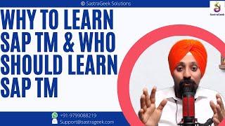 TM - Why to Learn SAP TM & Who Should Learn SAP TM