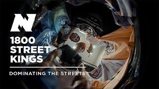 1800 Street Kings |  Dominating The Streets