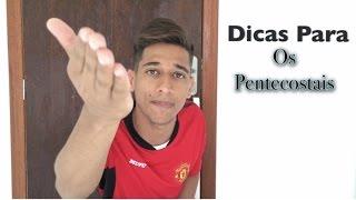 Dicas aos pentecostais