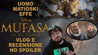 MUFASA IL RE LEONE - VLOG e RECENSIONE SENZA SPOILER | con MATIOSKI e S. EFFE!