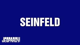 Seinfeld | Category | JEOPARDY!