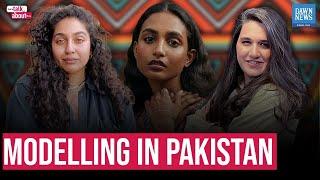 Let’s Talk About Diversity & Discrimination In Pakistani’s Modelling World | Dawn News English