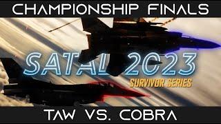 DCS | SATAL23 | Championship Finals | TAW vs. Cobra