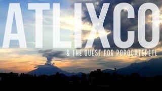 The BEAUTIFUL ATLIXCO, Mexico - Traduccion Español| PUEBLA Things to Do | The QUEST for POPOCATEPETL